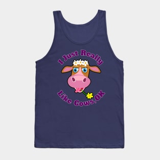 I Just Really Like Cows, OK? Funny Cartoon Cow For Farm Rancher Lovers Tank Top